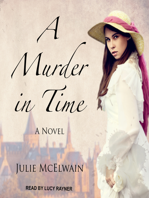 Title details for A Murder in Time by Julie McElwain - Available